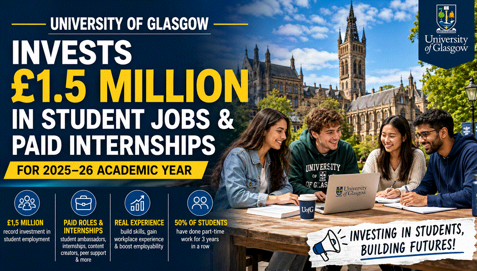 UK’S Glasgow University to invest 1.5 million pounds in paid internships and student jobs
