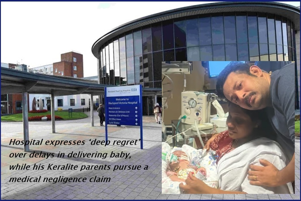 Keralite Couple’s Baby Dies Eight Days After Birth as Blackpool Hospital Admits Failings In Timing of Delivery