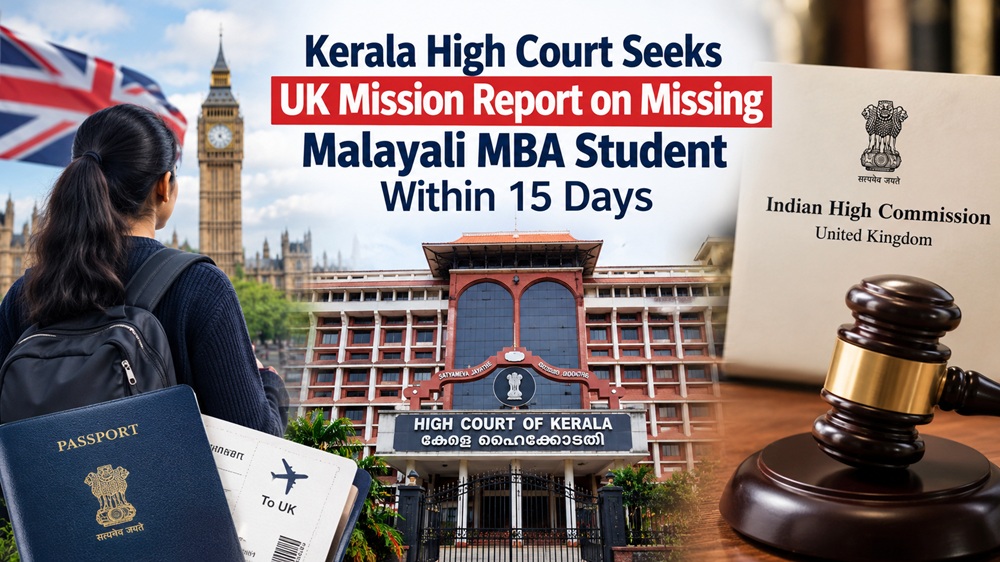 Kerala High Court directs Indian High Commission in UK to report on “missing” Malayalee MBA student